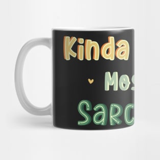 Kinda Sweet Mostly Sarcastic Mug